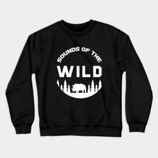 Sounds of the Wild Nature Country Crewneck Sweatshirt